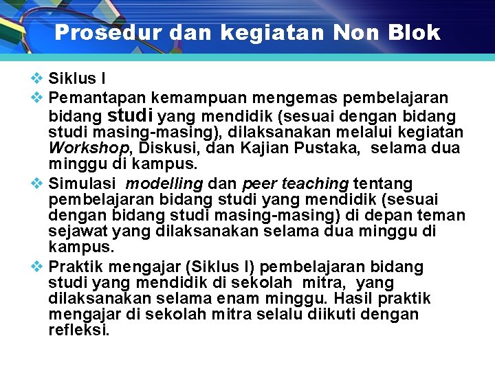 Prosedur dan kegiatan Non Blok v Siklus I v Pemantapan kemampuan mengemas pembelajaran bidang