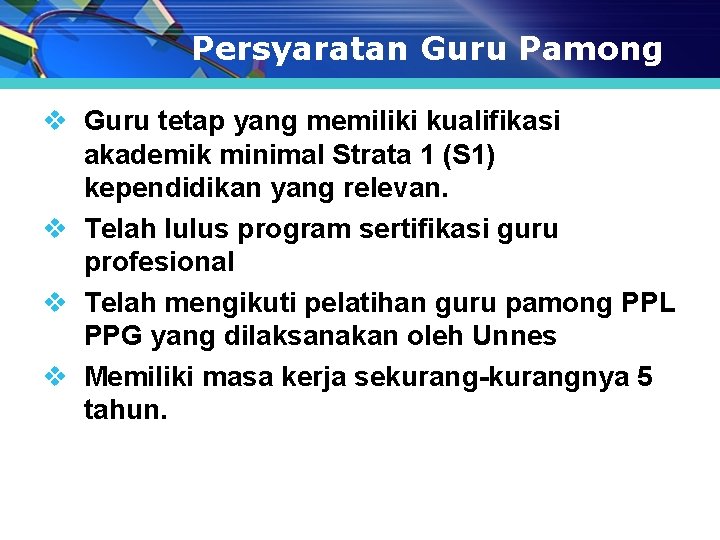 Persyaratan Guru Pamong v Guru tetap yang memiliki kualifikasi akademik minimal Strata 1 (S