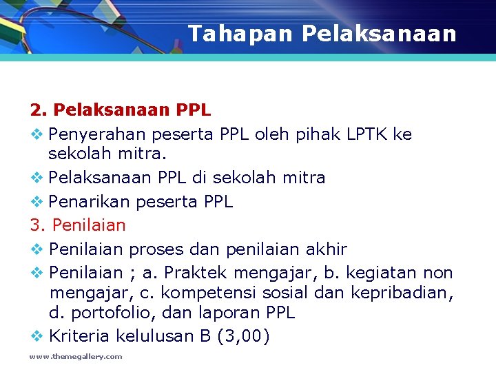 Tahapan Pelaksanaan 2. Pelaksanaan PPL v Penyerahan peserta PPL oleh pihak LPTK ke sekolah