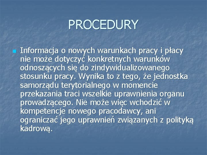 PROCEDURY n Informacja o nowych warunkach pracy i płacy nie może dotyczyć konkretnych warunków