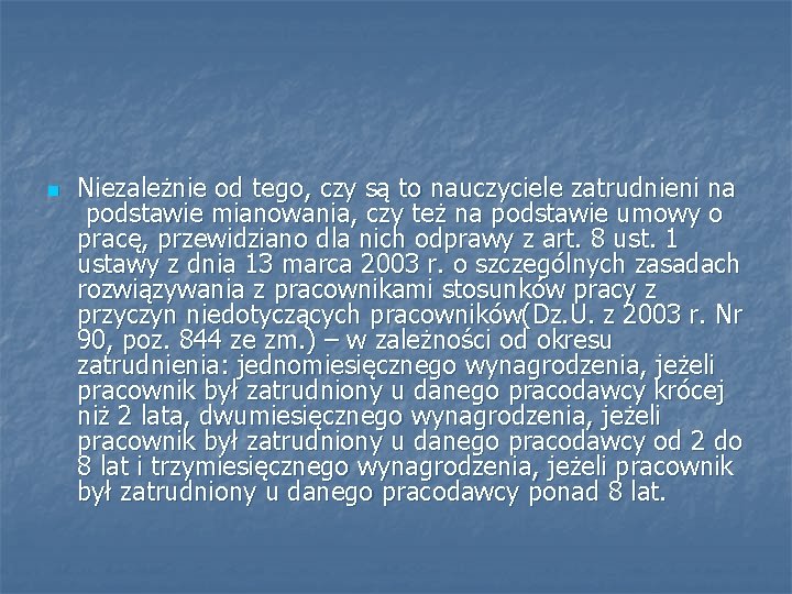 n Niezależnie od tego, czy są to nauczyciele zatrudnieni na podstawie mianowania, czy też