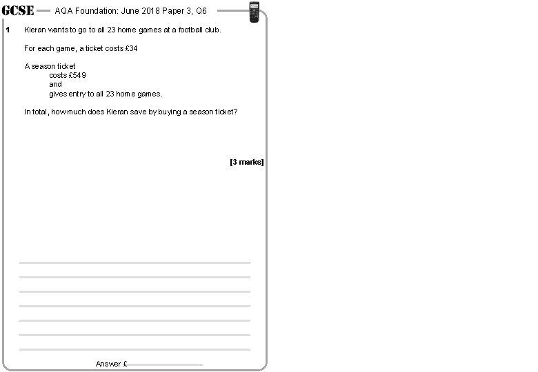 AQA Foundation: June 2018 Paper 3, Q 6 1 Kieran wants to go to