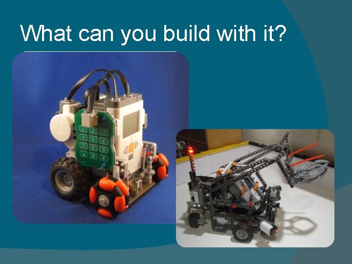 What can you build with it? 