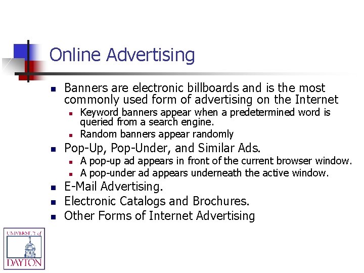 Online Advertising n Banners are electronic billboards and is the most commonly used form