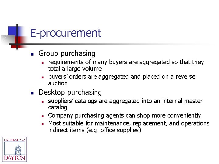 E-procurement n Group purchasing n n n requirements of many buyers are aggregated so