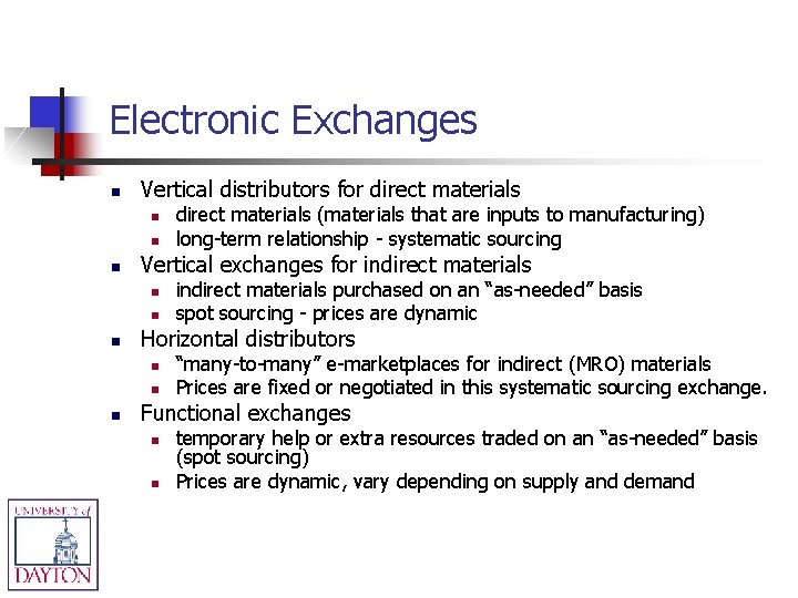 Electronic Exchanges n Vertical distributors for direct materials n n n Vertical exchanges for