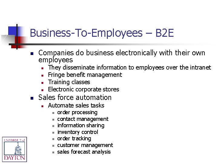 Business-To-Employees – B 2 E n Companies do business electronically with their own employees