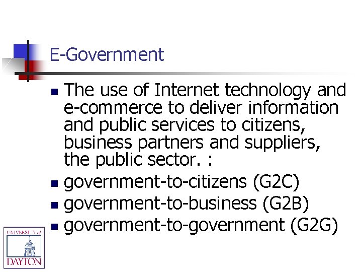 E-Government The use of Internet technology and e-commerce to deliver information and public services