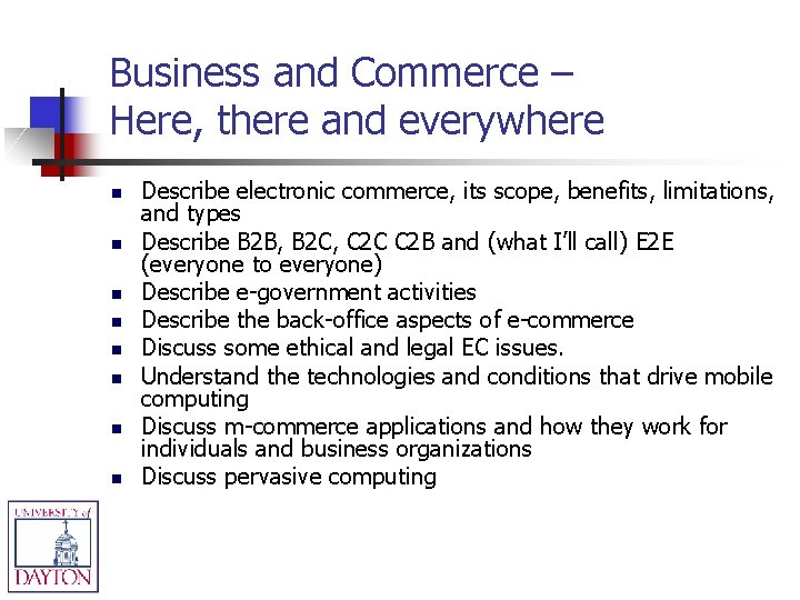 Business and Commerce – Here, there and everywhere n n n n Describe electronic