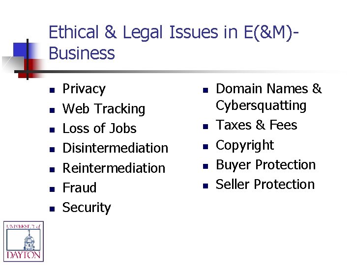 Ethical & Legal Issues in E(&M)Business n n n n Privacy Web Tracking Loss