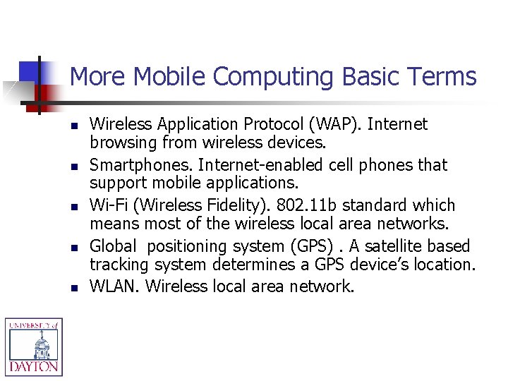 More Mobile Computing Basic Terms n n n Wireless Application Protocol (WAP). Internet browsing