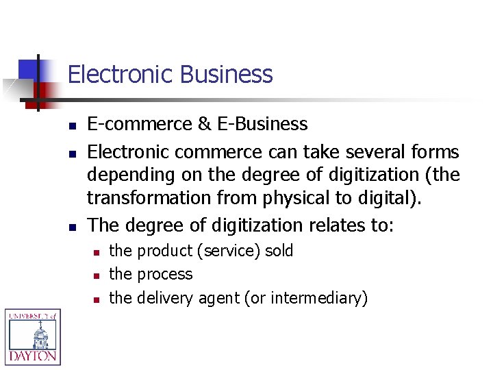 Electronic Business n n n E-commerce & E-Business Electronic commerce can take several forms