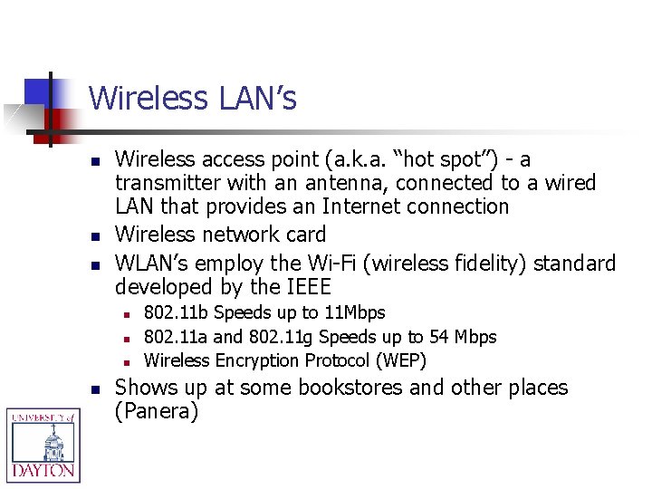 Wireless LAN’s n n n Wireless access point (a. k. a. “hot spot”) -