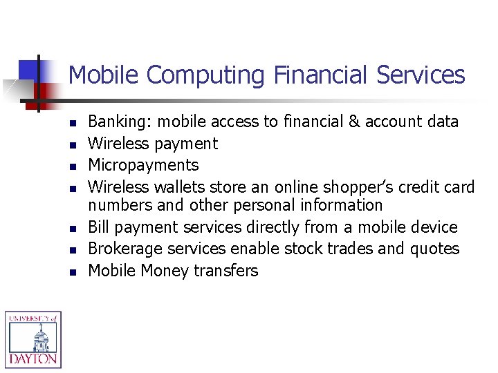 Mobile Computing Financial Services n n n n Banking: mobile access to financial &