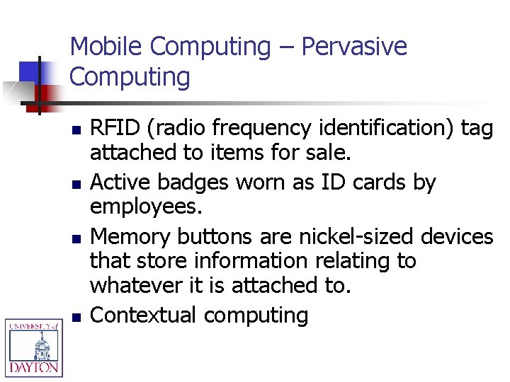 Mobile Computing – Pervasive Computing n n RFID (radio frequency identification) tag attached to