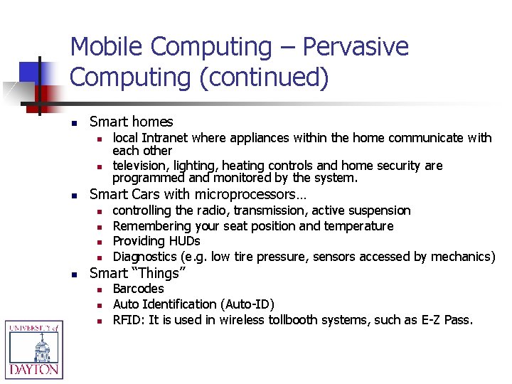 Mobile Computing – Pervasive Computing (continued) n Smart homes n n n Smart Cars