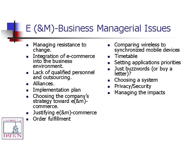 E (&M)-Business Managerial Issues n n n n Managing resistance to change. Integration of