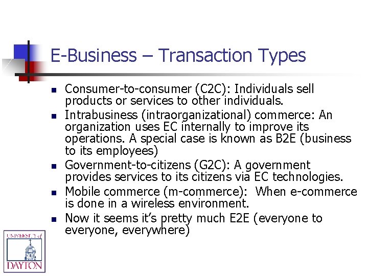 E-Business – Transaction Types n n n Consumer-to-consumer (C 2 C): Individuals sell products