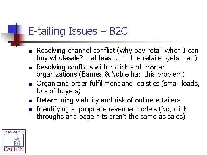 E-tailing Issues – B 2 C n n n Resolving channel conflict (why pay