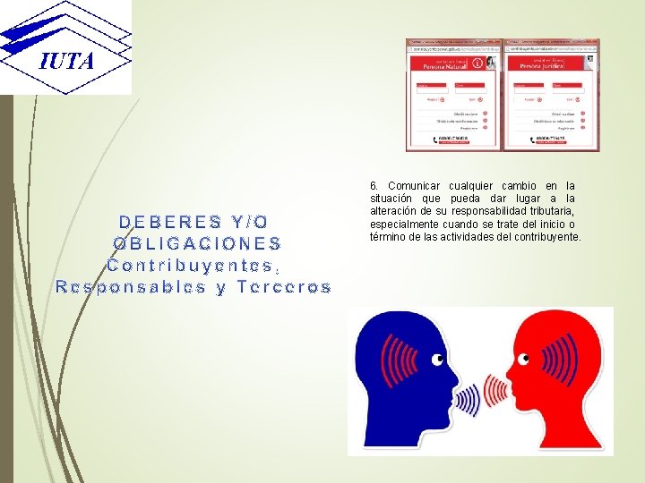  6. Comunicar cualquier cambio en la situación que pueda dar lugar a la