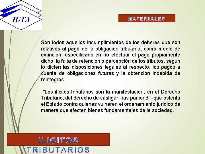 Son todos aquellos incumplimientos de los deberes que son relativos al pago de la
