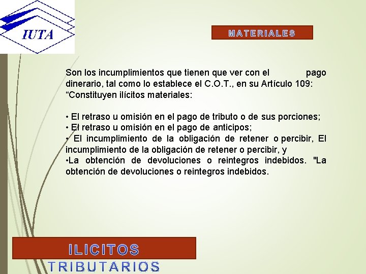 Son los incumplimientos que tienen que ver con el pago dinerario, tal como lo