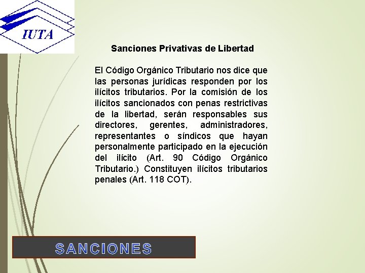 Sanciones Privativas de Libertad El Código Orgánico Tributario nos dice que las personas jurídicas