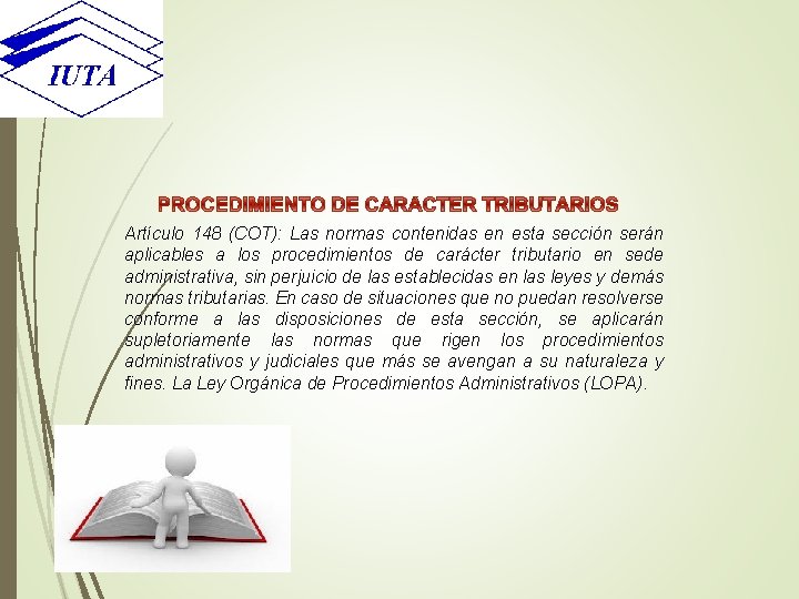 Artículo 148 (COT): Las normas contenidas en esta sección serán aplicables a los procedimientos