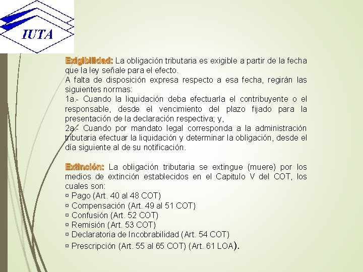 Exigibilidad: La obligación tributaria es exigible a partir de la fecha que la ley