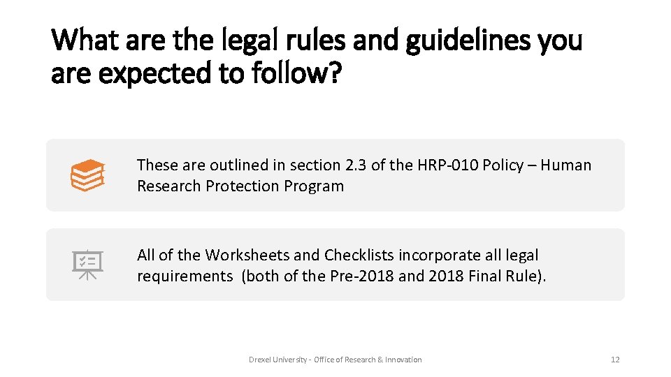 What are the legal rules and guidelines you are expected to follow? These are