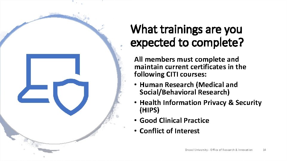 What trainings are you expected to complete? All members must complete and maintain current