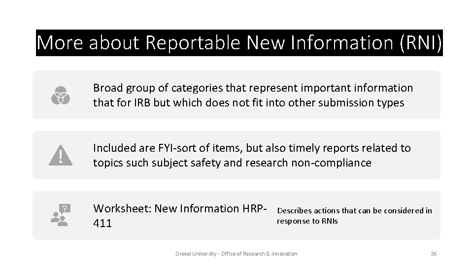 More about Reportable New Information (RNI) Broad group of categories that represent important information