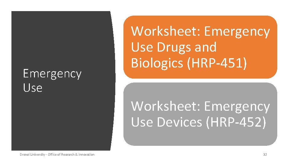 Emergency Use Worksheet: Emergency Use Drugs and Biologics (HRP-451) Worksheet: Emergency Use Devices (HRP-452)