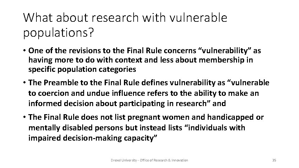 What about research with vulnerable populations? • One of the revisions to the Final