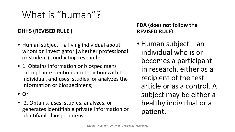 What is “human”? DHHS (REVISED RULE ) FDA (does not follow the REVISED RULE)