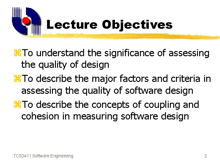 Lecture Objectives z. To understand the significance of assessing the quality of design z.