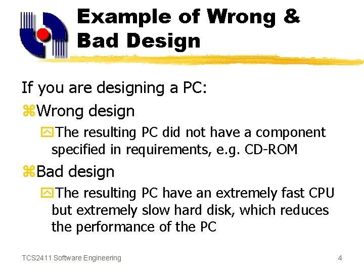 Example of Wrong & Bad Design If you are designing a PC: z. Wrong