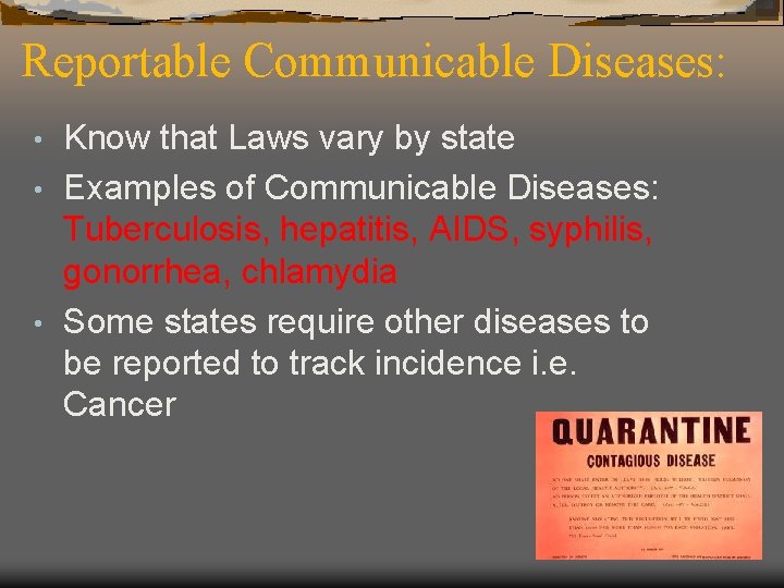 Reportable Communicable Diseases: Know that Laws vary by state • Examples of Communicable Diseases: