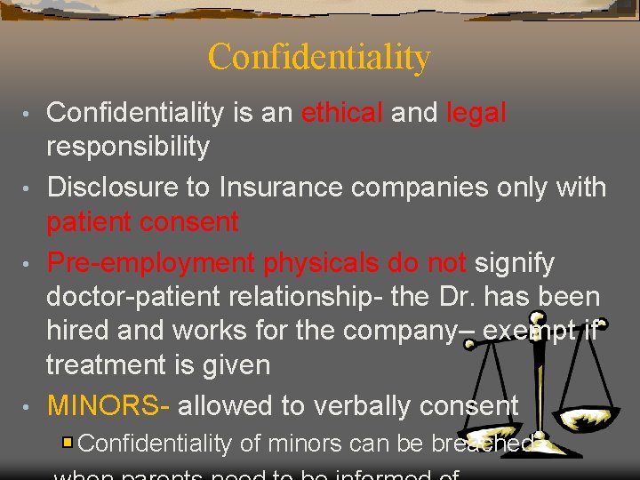 Confidentiality is an ethical and legal responsibility • Disclosure to Insurance companies only with