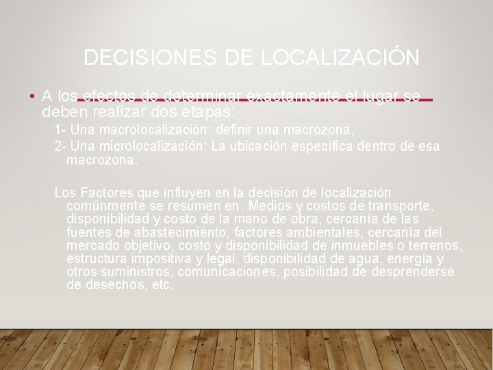 DECISIONES DE LOCALIZACIÓN • A los efectos de determinar exactamente el lugar se deben