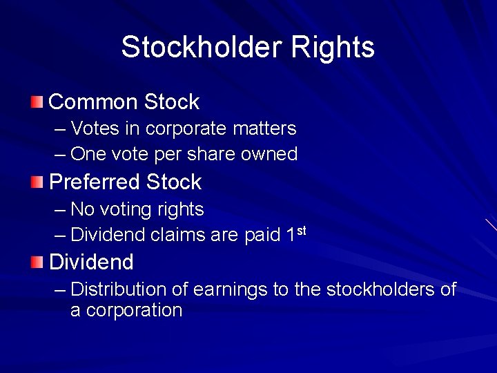 Stockholder Rights Common Stock – Votes in corporate matters – One vote per share