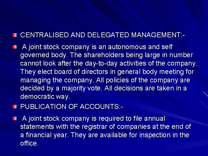 CENTRALISED AND DELEGATED MANAGEMENT: A joint stock company is an autonomous and self governed