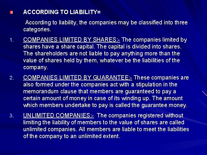 ACCORDING TO LIABILITY= According to liability, the companies may be classified into three categories.