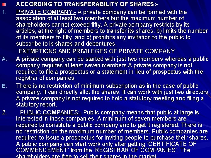 1. A. B. 2. ACCORDING TO TRANSFERABILITY OF SHARES: PRIVATE COMPANY: - A private