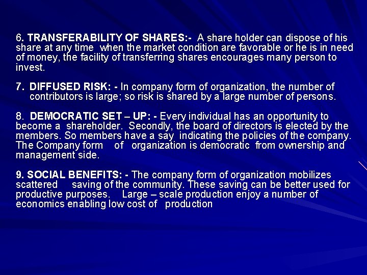 6. TRANSFERABILITY OF SHARES: - A share holder can dispose of his share at