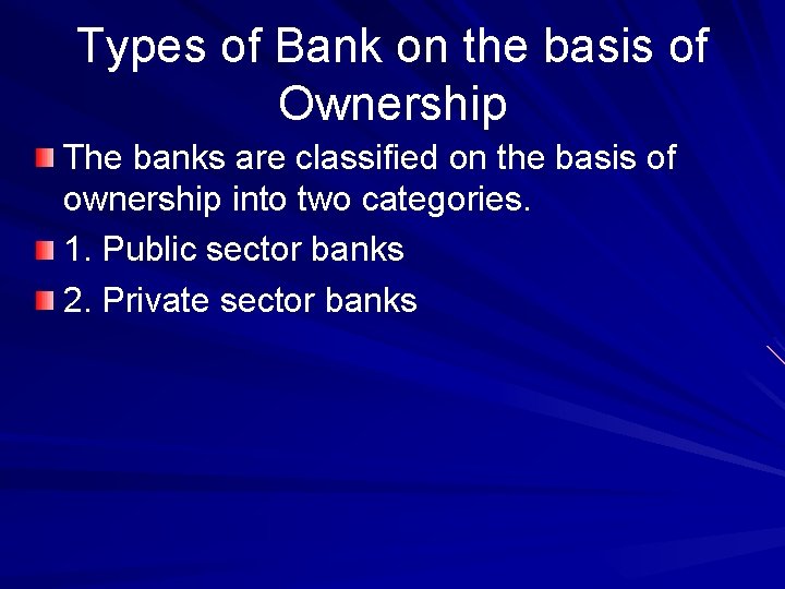 Types of Bank on the basis of Ownership The banks are classified on the