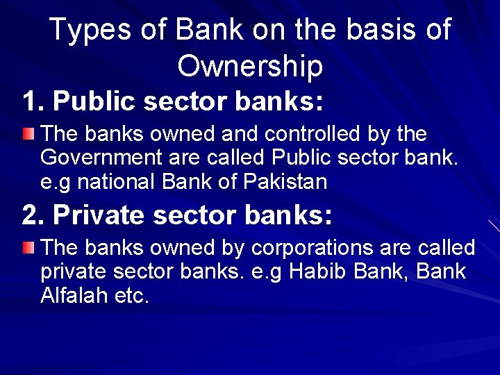 Types of Bank on the basis of Ownership 1. Public sector banks: The banks