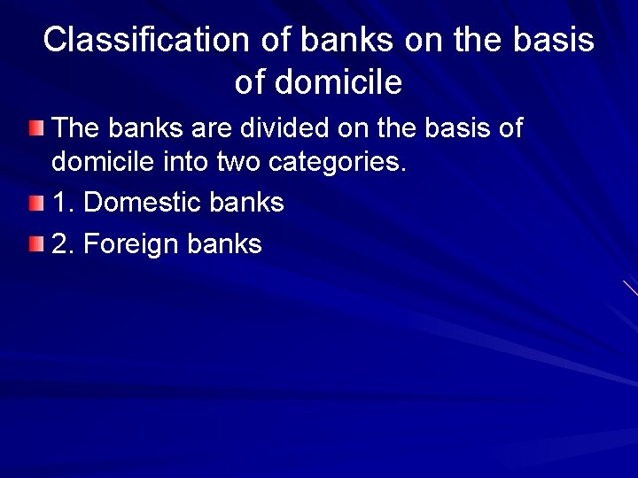 Classification of banks on the basis of domicile The banks are divided on the