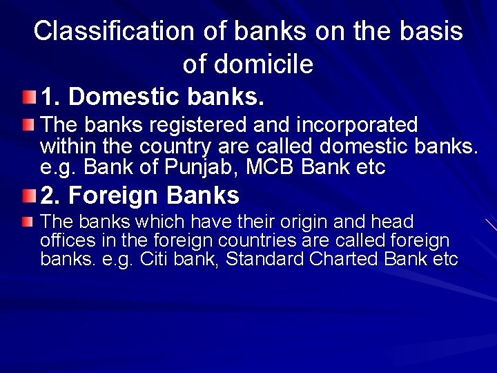 Classification of banks on the basis of domicile 1. Domestic banks. The banks registered