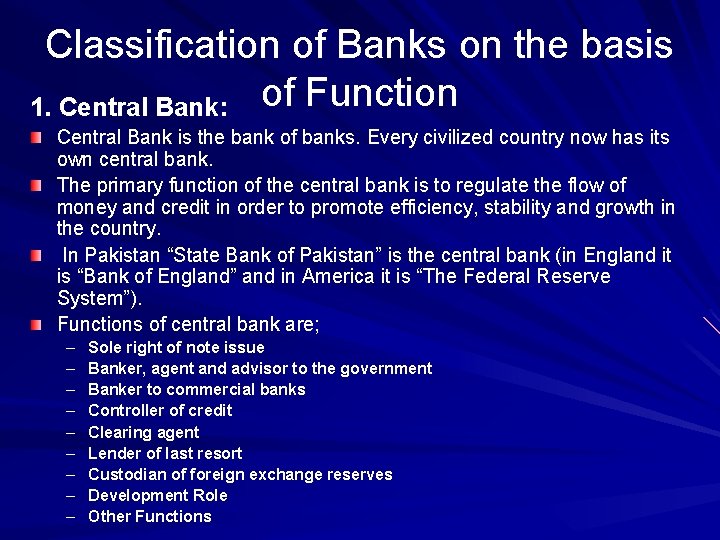 Classification of Banks on the basis 1. Central Bank: of Function Central Bank is
